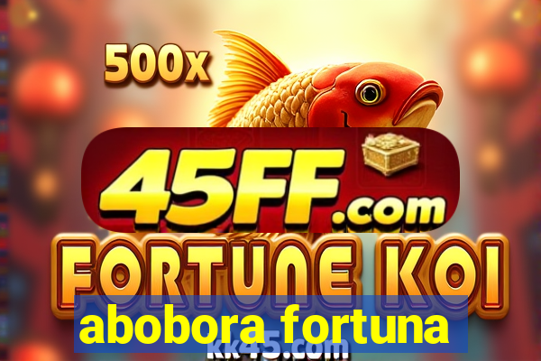 abobora fortuna